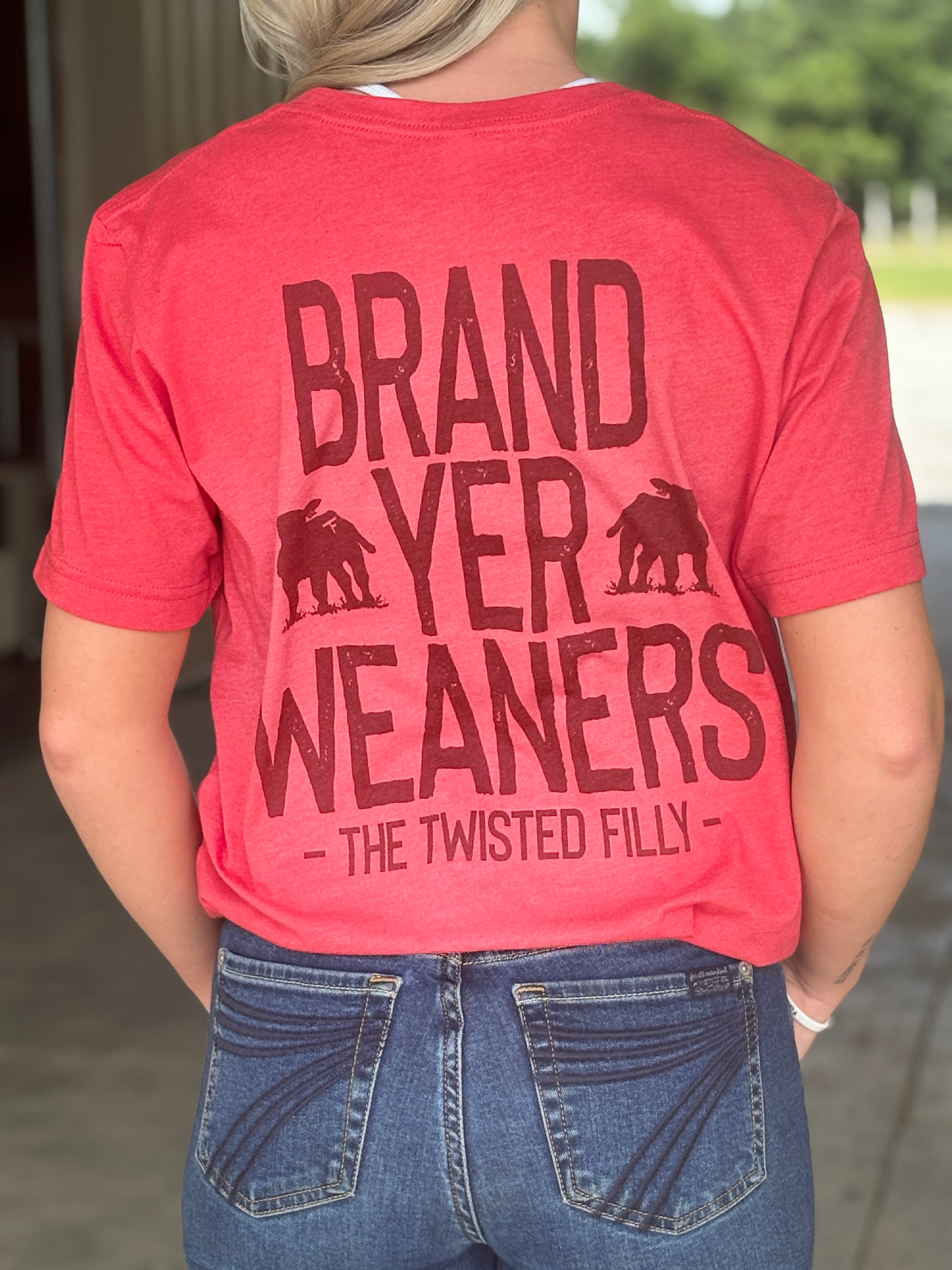 Brand Yer Weaners Tee - Henderson's Western Store