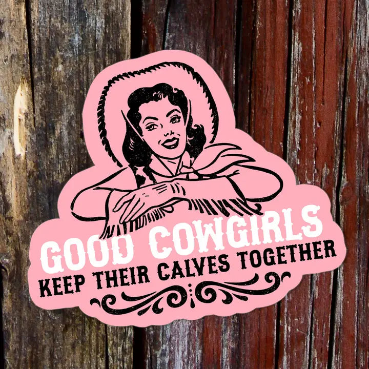 Western Sticker ~ Good Cowgirls - Henderson's Western Store