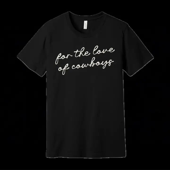 For the Love of Cowboys Tee - Henderson's Western Store