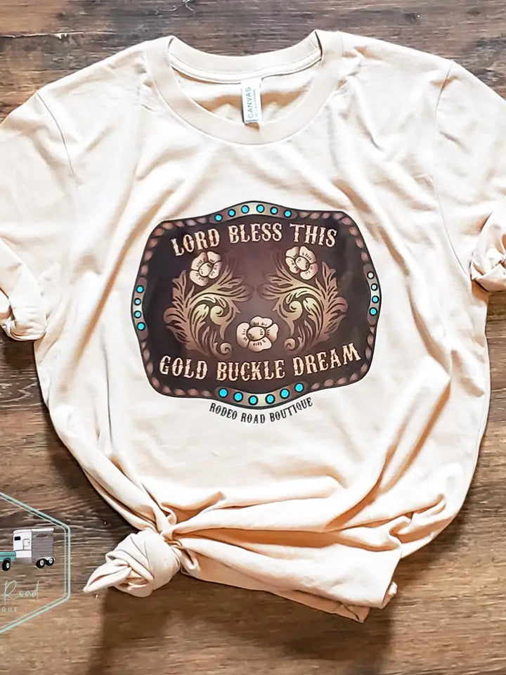 Lord Bless This Gold Buckle Dream Tee