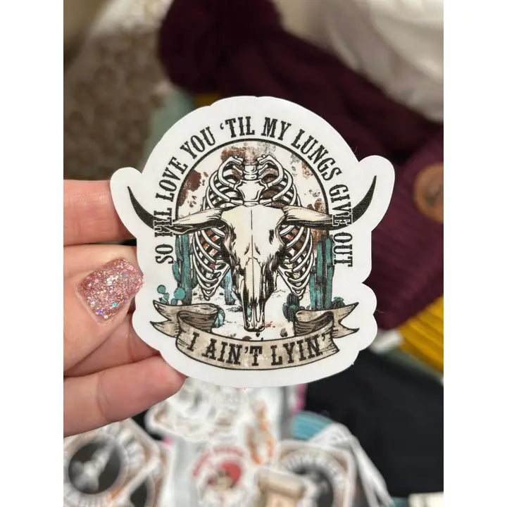 Western Sticker ~ I Ain't Lyin'