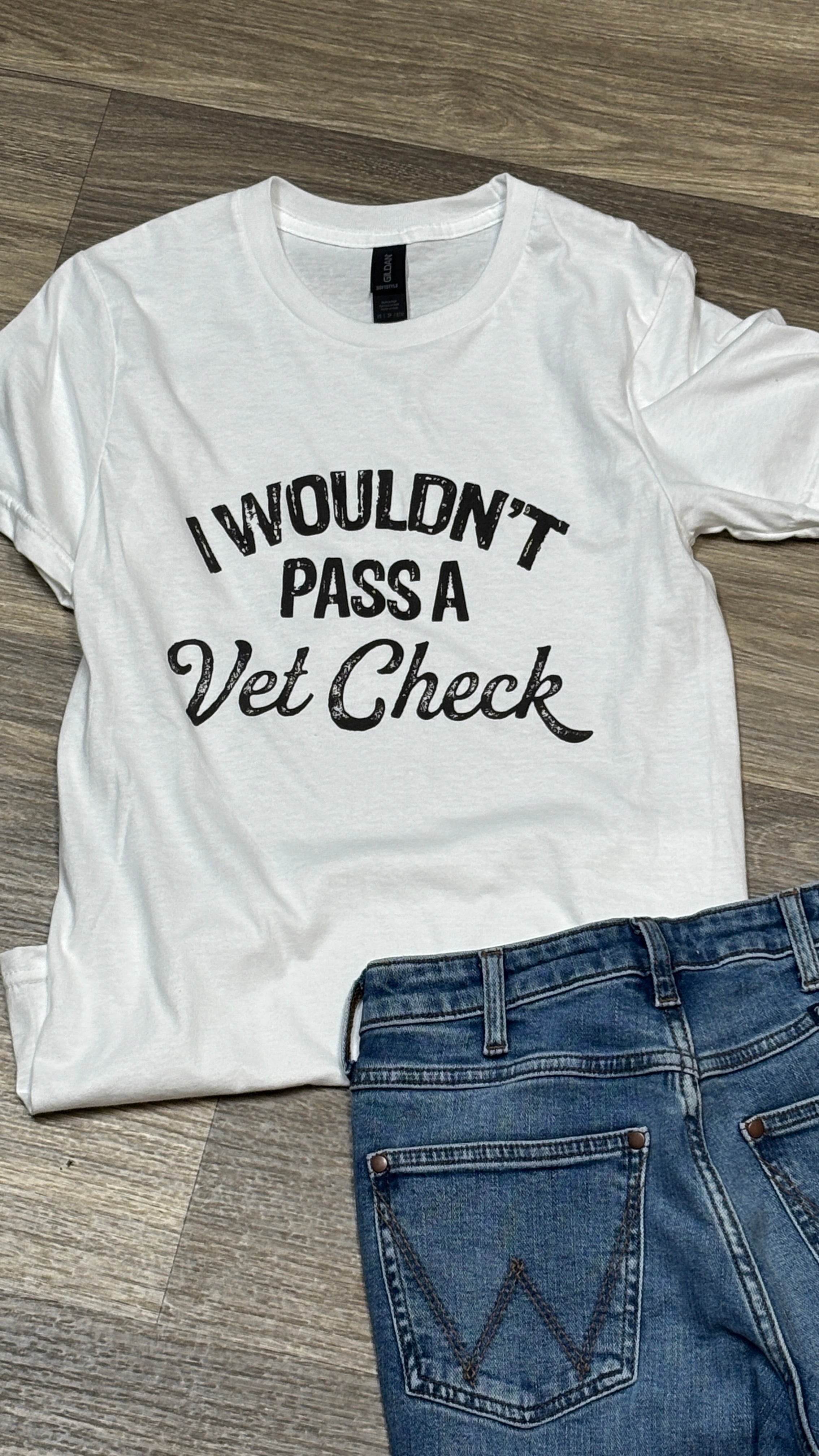 I Wouldn't Pass A Vet Check Tee - Henderson's Western Store