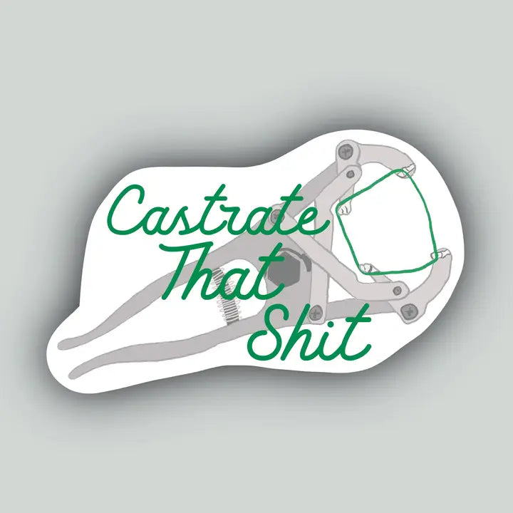 Western Sticker ~ Castrate That Shit - Henderson's Western Store
