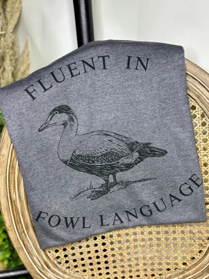 Fluent in Fowl Language Tee - Henderson's Western Store
