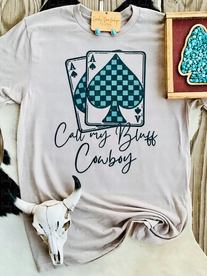 Call My Bluff Cowboy Tee