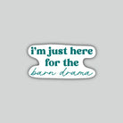 Western Sticker ~ I'm Just Here For the Barn Drama - Henderson's Western Store