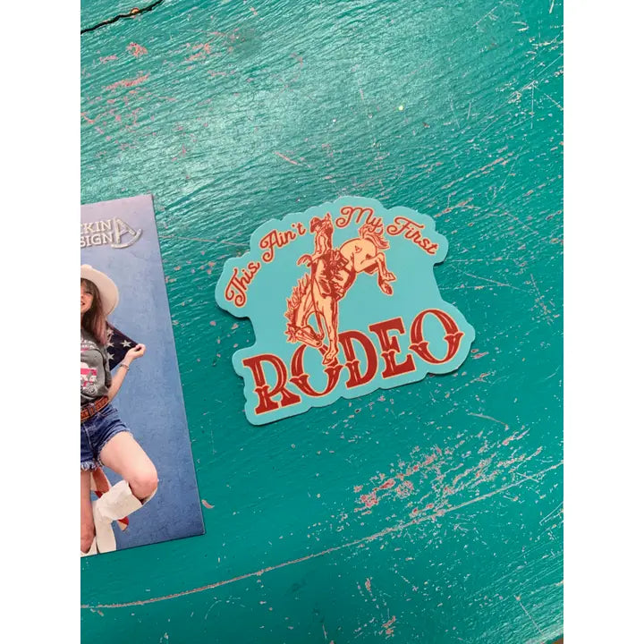 Western Sticker ~ This Ain't My First Rodeo